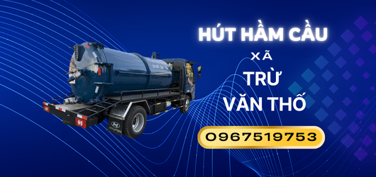 Hút hầm cầu giá rẻ xã Trừ Văn Thố